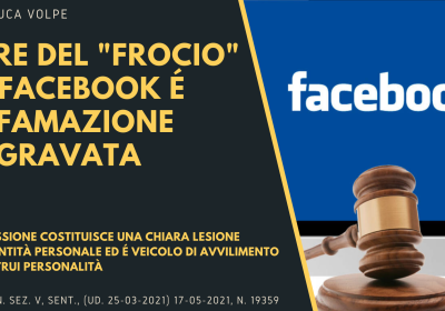 DARE DEL “FROCIO” SUI FACEBOOK È DIFFMAZIONE AGGRAVATA. 